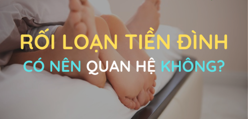roi-loan-tien-dinh-quan-he-duoc-khong